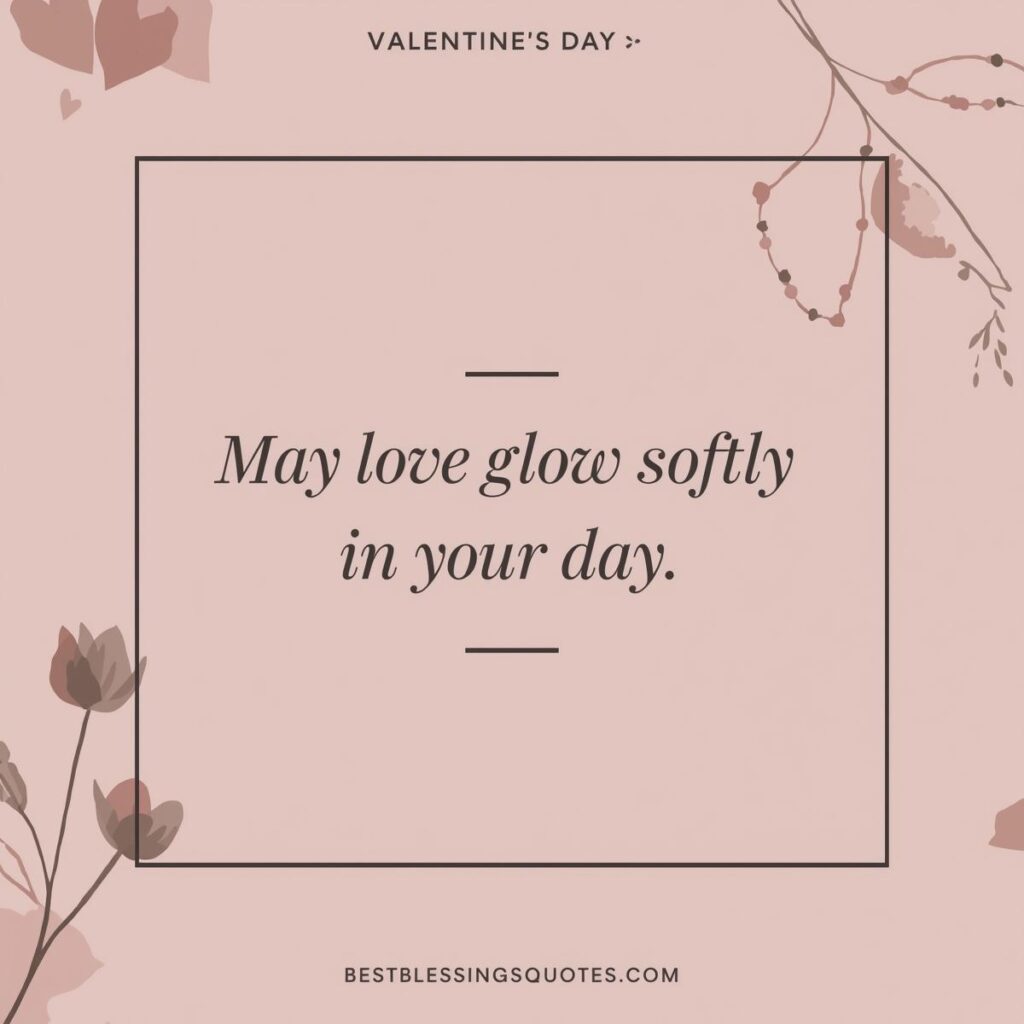 A warm Valentine image sharing a soft message of love and kindness