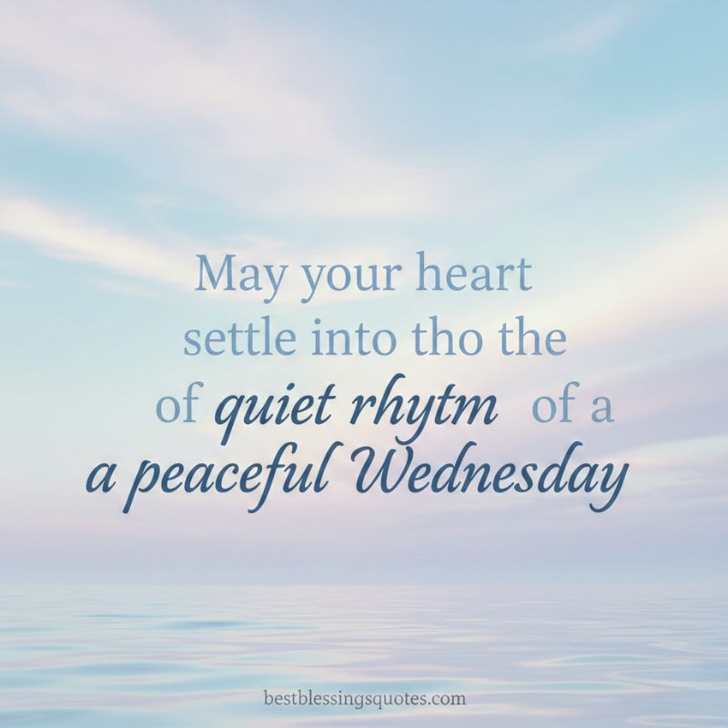 Calm Wednesday inspirational quotes for peace and tranquility to uplift your midweek
