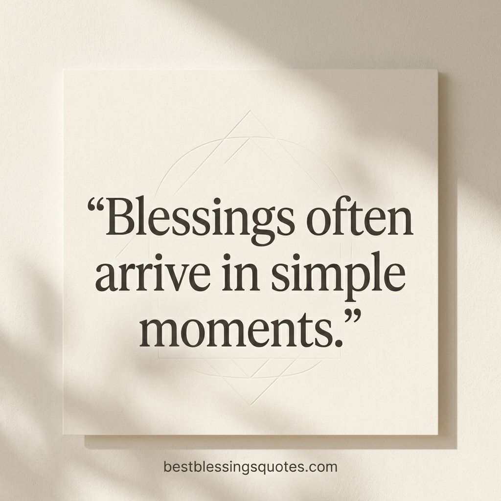 Blessings often arrive in simple moments minimal aesthetic quote image