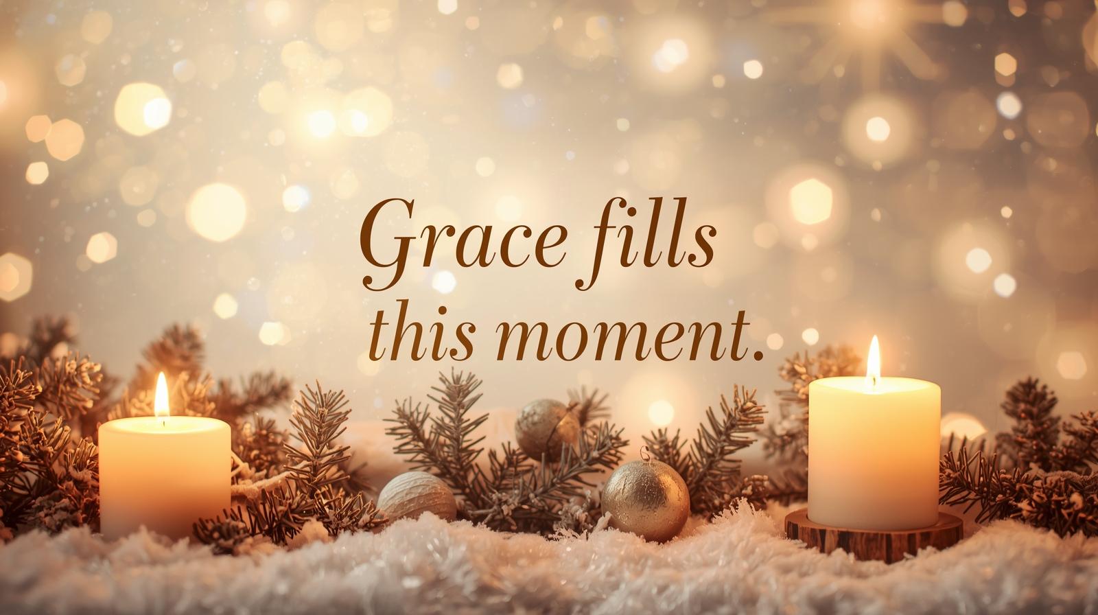 Warm, cozy, and uplifting Christmas-themed featured image with soft glowing fairy lights, subtle snowflakes, and holiday decorations like candles and pine branches, featuring the quote “Grace fills this moment.” Realistic, Canva-style design perfect for social media, Pinterest, and blog use.