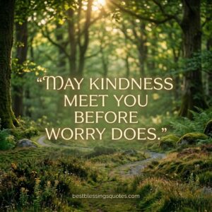 May kindness meet you before worry does Irish blessing for friend with green forest background