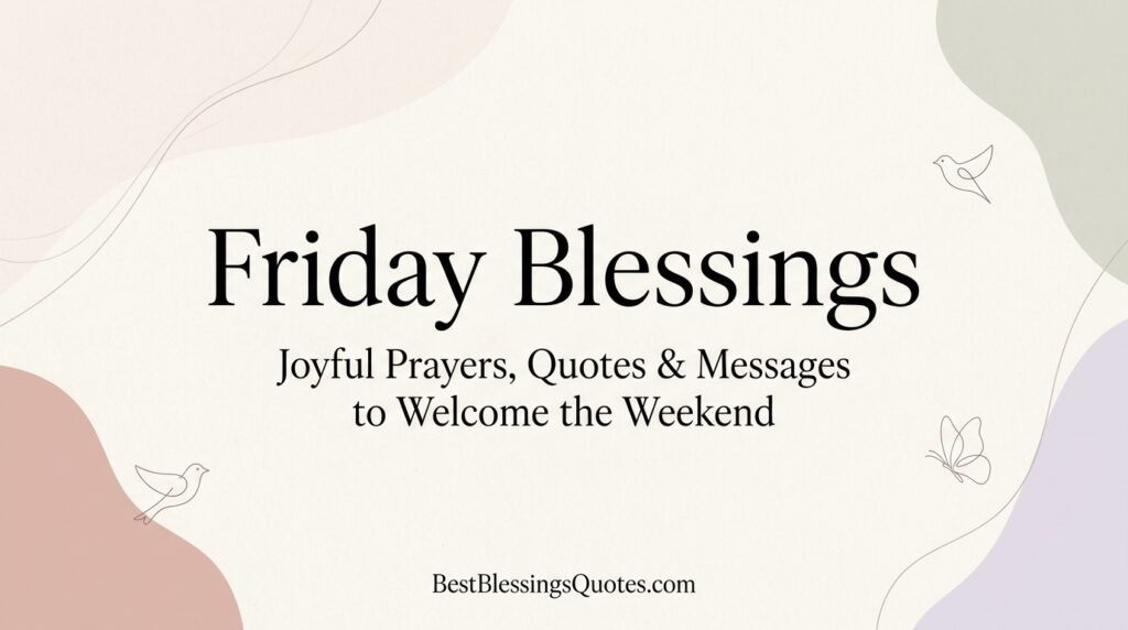 Friday Blessings featured graphic with joyful prayers, quotes, and weekend messages.